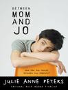 Cover image for Between Mom and Jo